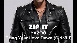 Zip It Yazoo  Bring Your Love Down Didnt I Instrumental Karaoke [upl. by Gorman]