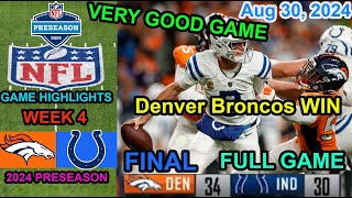 Indianapolis Colts vs Denver Broncos  2024 Preseason Week 4 FULL Game Highlights NFL Aug 30 2024 [upl. by Dylan861]