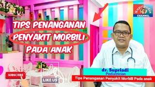 Tips Penanganan Penyakit Morbili Campak Pada Anak [upl. by Tecla]