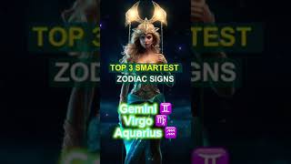 Top 3 Smartest Zodiac Signs [upl. by Logan311]