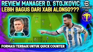 REVIEW MANAGER D STOJKOVIC amp FORMASI QUICK COUNTER TERBAIK eFootball 2024 Mobile [upl. by Iztim]