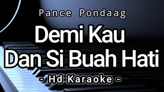 Demi Kau Dan Si Buah Hati  Pance Pondaag  Hd Karaoke [upl. by Hortense]