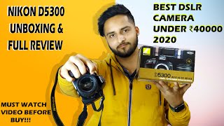 Nikon D5300 DSLR Unboxing amp Full Detail Review  Best Dslr To Purchase under ₹40000  Why Nikon [upl. by Aram]