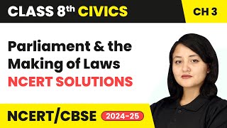 Parliament and the Making of Laws  NCERT Solutions  Class 8 Civics Chapter 3  CBSE 202425 [upl. by Varian379]