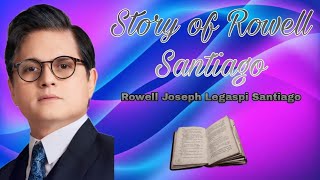 Story of Rowell Santiago [upl. by Aplihs154]