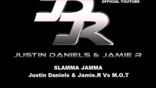 Slamma Jamma  Justin Daniels amp JamieR Vs MOT [upl. by Eanahc]