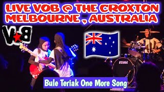 CUPLIKAN LIVE VOB DI THE CROXTON BANDROOM MELBOURNE AUSTRALIA BULE KETAGIHAN TERIAK ONE MORE SONG [upl. by Linker]