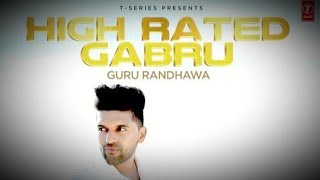 HIGH RATED GABRU FULL SONG  GURU RANDHAWA  TSeries [upl. by Harpole620]