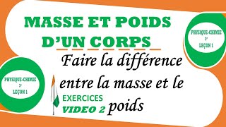 MASSE ET POUDS DUN CORPS  PHYSIQUECHIMIE NIVEAU TROISIEME  CHAPITRE N°1  VIDEO DEXERCICE N°2 [upl. by Akeimat]