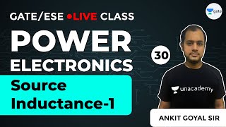 Power Electronics  Source Inductance  1  Lec 30  GATE Electrical Engineering [upl. by Tletski]