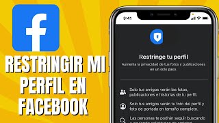 Cómo RESTRINGIR Mi Perfil En FACEBOOK 2024 Actualizado [upl. by Severn]