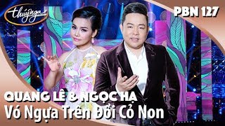 PBN 127  Quang Lê amp Ngọc Hạ  Vó Ngựa Trên Đồi Cỏ Non [upl. by Ahsias935]