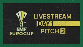 EMF EUROCUP  DAY 1  PITCH 2 [upl. by Agate]