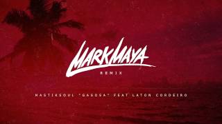 Mastiksoul quotGasosaquot Feat Laton Cordeiro Mark Maya Remix [upl. by Neda]