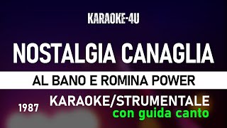 Nostalgia canaglia  Al Bano e Romina Power karaokestrumentale con GUIDA CANTO albano [upl. by Ronn]