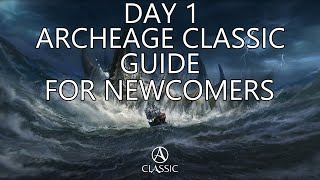 ArcheAge Classic Day 1 Guide For Newcomers [upl. by Xel]