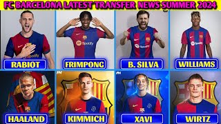 🚨FC BARCELONA EXCLUSIVE TRANSFER NEWS CONFIRMED TRANSFERS amp RUMOURS  SUMMER 2024 FT  WILLIAMS [upl. by Yrakaz279]