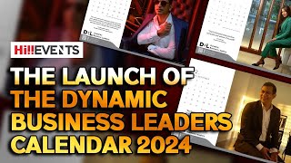 Hi Events  The Launch of the Dynamic Business Leaders Calendar 2024 [upl. by Yordan]