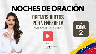 ESTOS SON LOS ELEGIDOS  2 NOCHE DE ORACIÓN POR VENEZUELA  Dayana Mendoza [upl. by Riplex426]