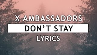 X Ambassadors  Dont Stay Lyrics [upl. by Nylhsa342]