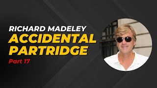 Richard Madeley Part17  Accidental Partridge [upl. by Marcellina]