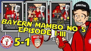 BAYERN MAMBO NO 51 the TRILOGY Episodes 13 Bayern Munich 51 vs Arsenal 2015 amp 2017 [upl. by Bentlee777]