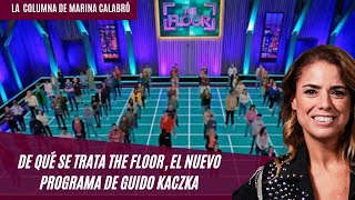 De qué se trata The Floor el nuevo programa de Guido Kaczka la columna de Marina Calabró [upl. by Odlonra]