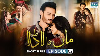 Maa Da Ladla  Episode 2  Short Series  Osman Khalid Butt Maya Ali Sabreen Hisbani  CT2O [upl. by Eelame199]