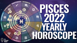 Pisces 2022 Yearly Horoscope [upl. by Brion]