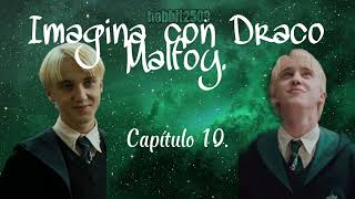 Aparentemente Enamorados Cap10  Imagina con Draco Malfoy [upl. by Cos]