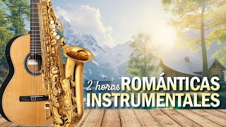 Canciones románticas para tocar en guitarra y saxofón  2 Horas Boleros mas hermosos de tu vida [upl. by Nysa]