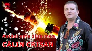 CALIN CRISAN  ASTAZI ESTE ZIUA MEA [upl. by Mart]