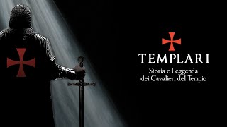 TEMPLARI  Storia e Leggenda dei Cavalieri del Tempio [upl. by Darcia]