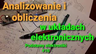 Obliczenia i analiza układów elektronicznych Podstawy elektroniki 16 [upl. by Gerhan112]