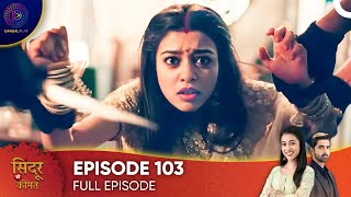 Sindoor Ki Keemat  The Price of Marriage Episode 103  English Subtitles [upl. by Carnahan]