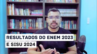 Resultados Enem 2023 e Sisu 2024 [upl. by Padraic759]