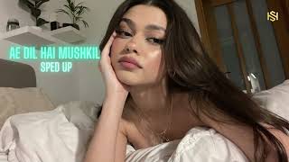 Ae Dil Hai Mushkil  Sped up [upl. by Labinnah]