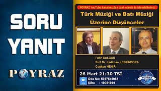 TÃœRK ve BATI MÃœZÄ°ÄžÄ° ÃœZERÄ°NE  SORU YANIT  ProfDrKadircan KESKÄ°NBORA  Fatih SALGAR  CoÅŸkun NEHÄ°R [upl. by Andrea]