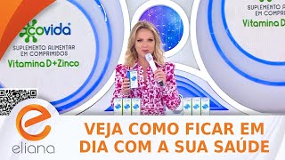 Veja como ficar em dia com a sua saúde  Programa da Eliana 280920 [upl. by Nomma891]