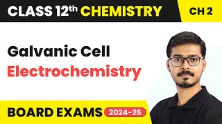 Galvanic Cell  Electrochemistry  Class 12 Chemistry Chapter 2  CBSE 202425 [upl. by Moulden]