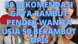 Rekomendasi Gaya Rambut Pendek Wanita Usia 50 Berambut Tipis [upl. by Averill]