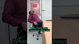 When I think about relaxing on office chair 😁 officereels office funny shorts [upl. by Kcirddor]