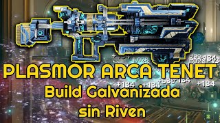 Warframe Plasmor Arca TENET  Build Galvanizada sin Riven [upl. by Garzon]