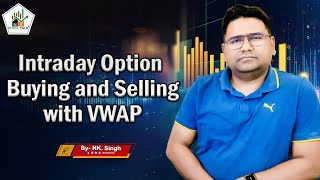 Intraday Option Buying and Selling with VWAP By NKSir  NKSTOCKTALK [upl. by Alexa]