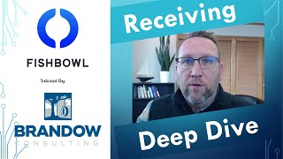 Fishbowl Advanced Receiving Tutorial Deep Dive v2024 [upl. by Haym]