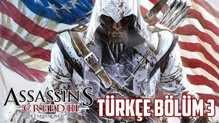 BİR KAHRAMANIN DOĞUŞU   ASSASSINS CREED 3 REMASTERED TÜRKÇE BÖLÜM 3 [upl. by Chloras339]