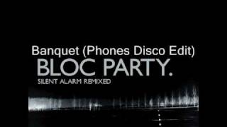 Bloc Party  Banquet Phones Disco Edit [upl. by Greenfield300]