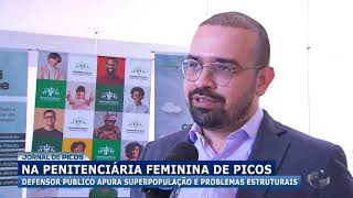 Defensoria Público dá detalhes sobre investigação de superlotação na Penitenciária Feminina de Picos [upl. by Aloin]