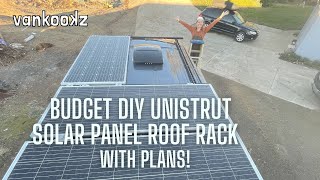 Easy Budget DIY Unistrut Solar Panel Rack for a Ford Transit with Plans [upl. by Affra155]