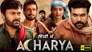 Acharya Full Movie In Hindi Dubbed 1080p HD Facts  Chiranjeevi Ram Charan Pooja Hegde Sonu Sood [upl. by Koch]